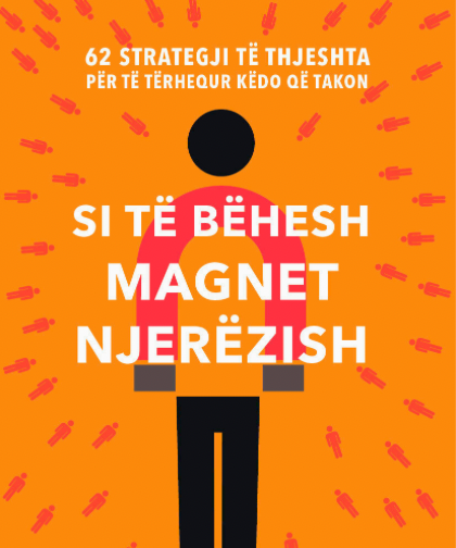 Si të bëhesh magnet njerëzish