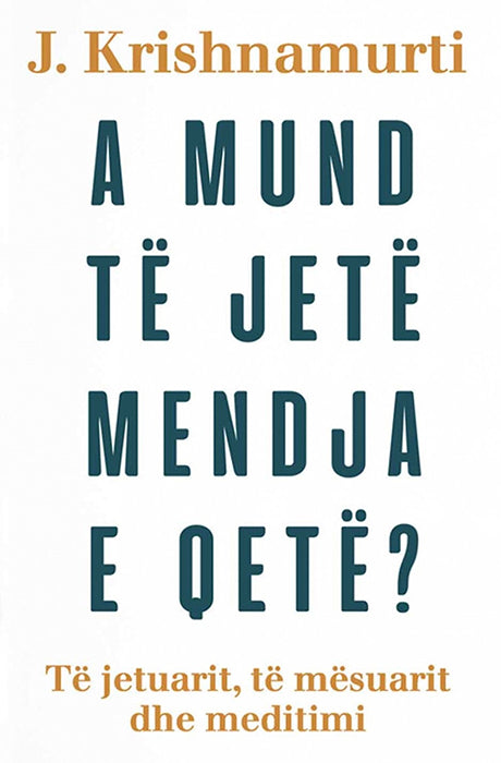A mund të jetë mendja e qetë?