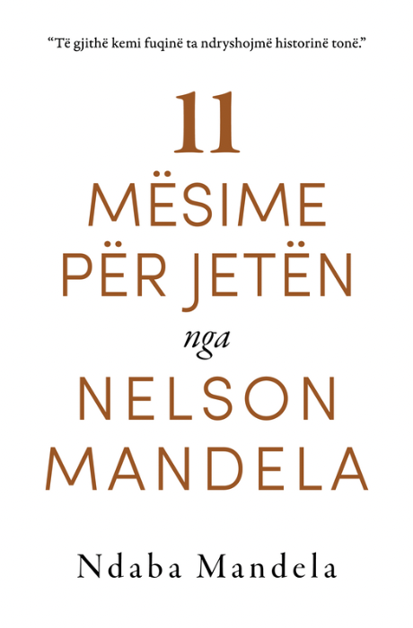 11 Mësime për jetën nga Nelson Mandela