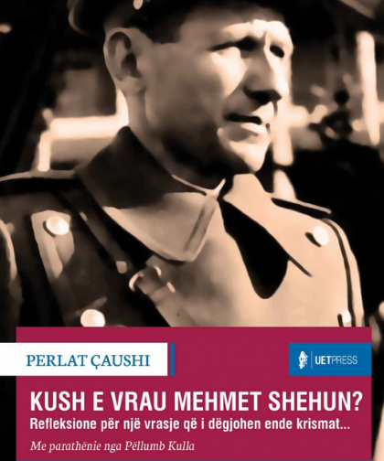 Kush e vrau Mehmet Shehun ?