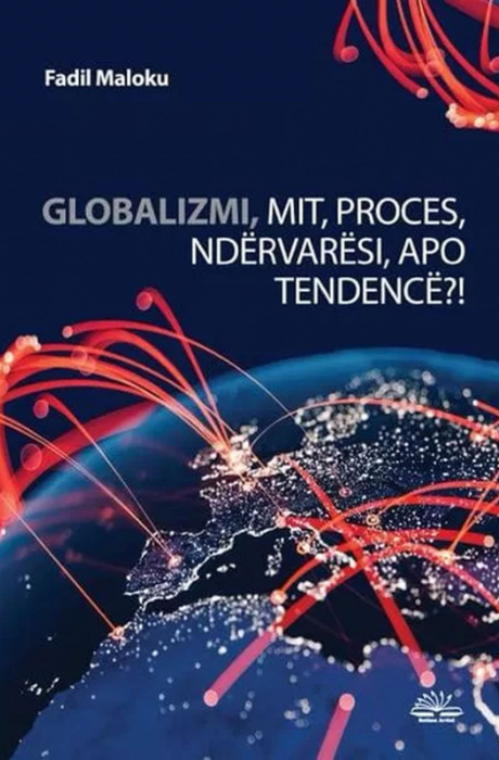 Globalizimi - mit, proces, ndërvarësi apo tendencë?!