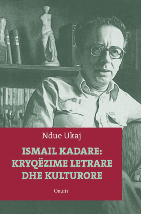 Ismail Kadare : Kryqëzimi letrare dhe kulturore