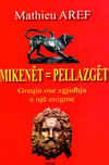 Mikenët = Pellazgët; Greqia ose zgjidhja e një enigme