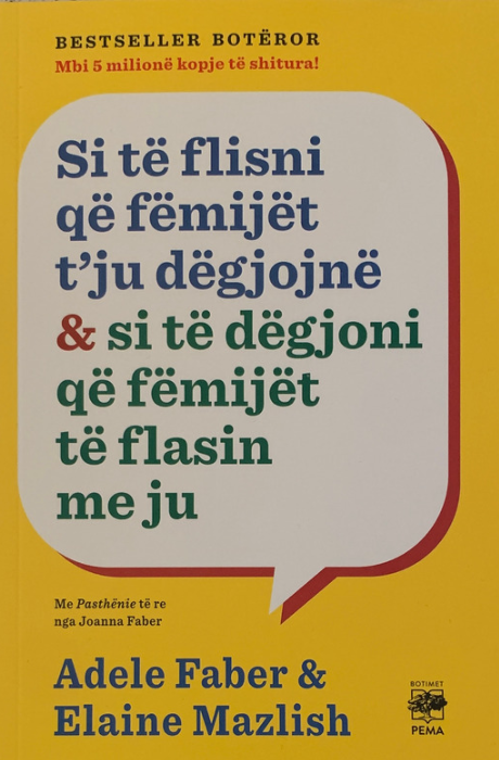 Si të flisni që fëmijët t’ju dëgjojnë dhe si të dëgjoni që fëmijët të flasin me ju